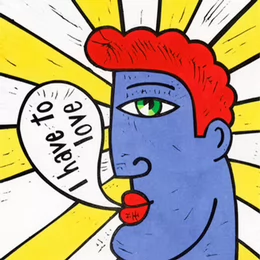 An illustrative portrait of a male head in purple with red hair and words: I have to love